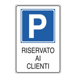 [76920] CARTELLO ALLUMINIO 20x30cm 'PARCHEGGIO RISERVATO AI CLIENTI''